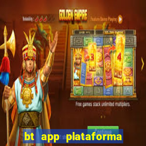 bt app plataforma de jogos