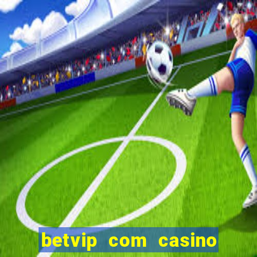 betvip com casino pgsoft fortune dragon