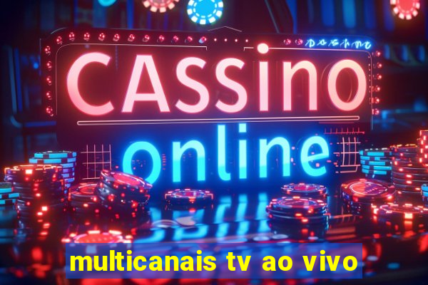 multicanais tv ao vivo