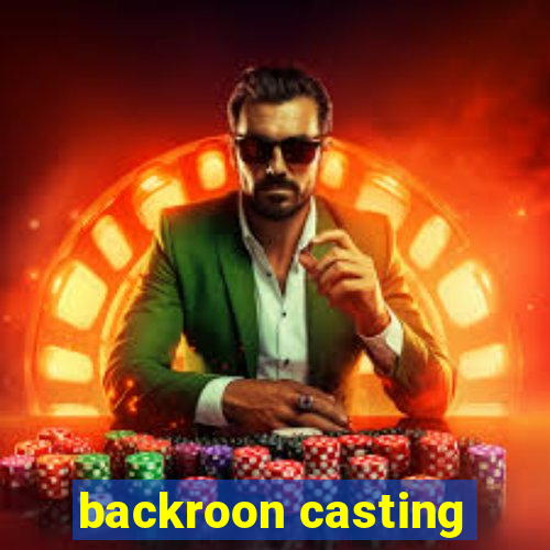 backroon casting