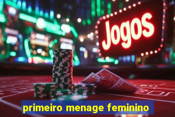 primeiro menage feminino