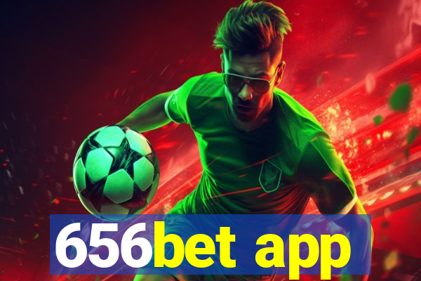 656bet app