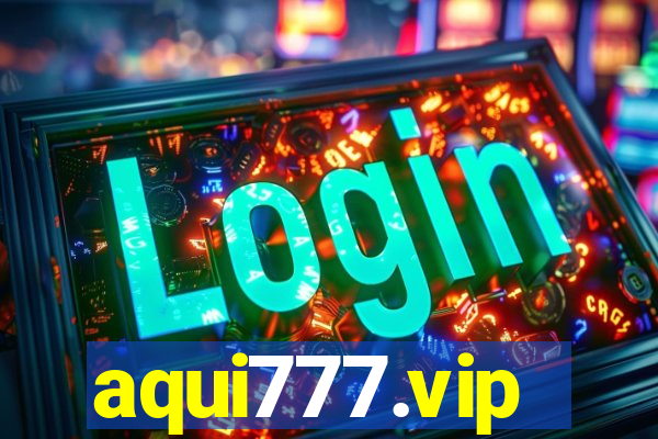 aqui777.vip