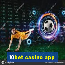 10bet casino app