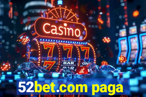 52bet.com paga