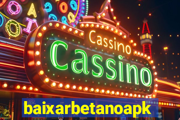 baixarbetanoapk