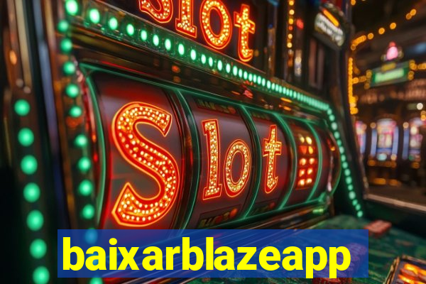 baixarblazeapp