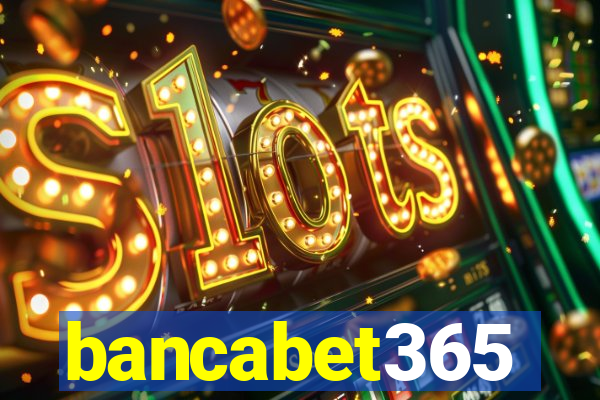 bancabet365