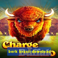 berk brasil download