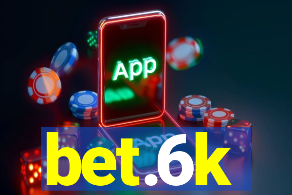 bet.6k