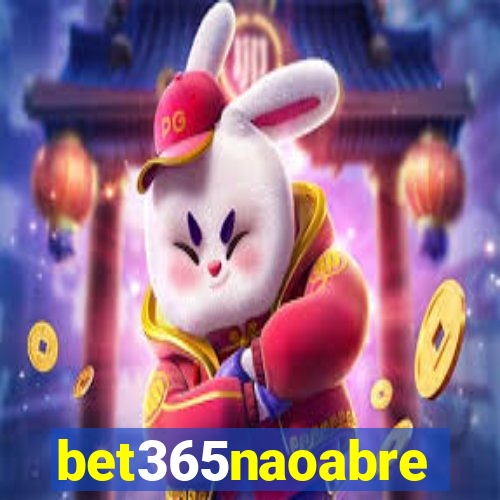 bet365naoabre