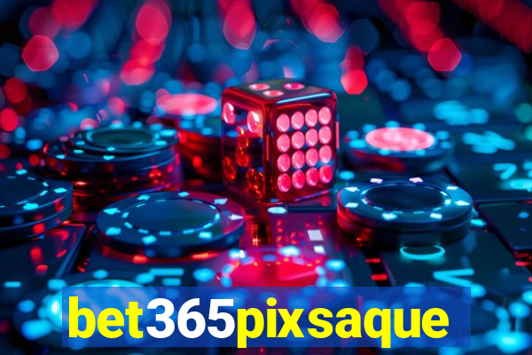 bet365pixsaque