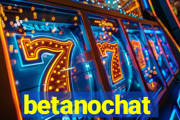 betanochat