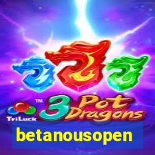 betanousopen