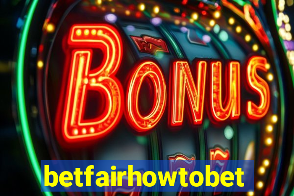 betfairhowtobet