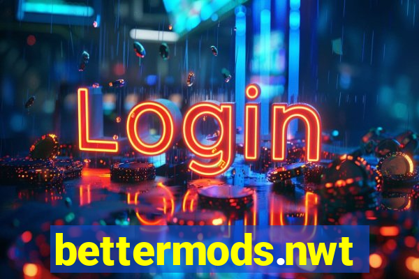 bettermods.nwt