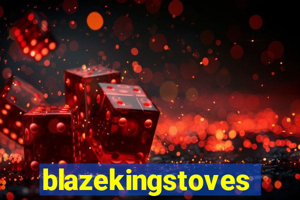 blazekingstoves