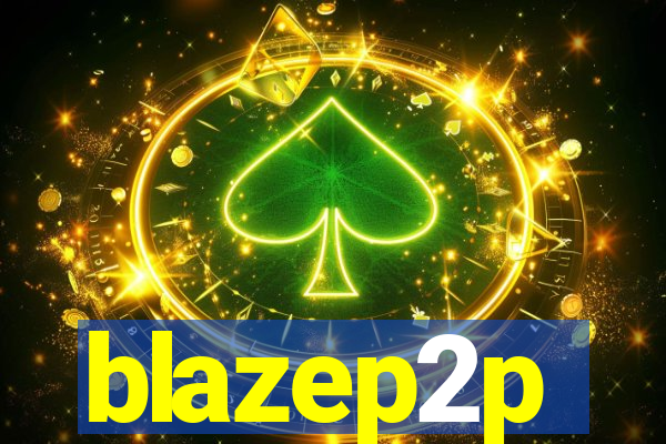 blazep2p