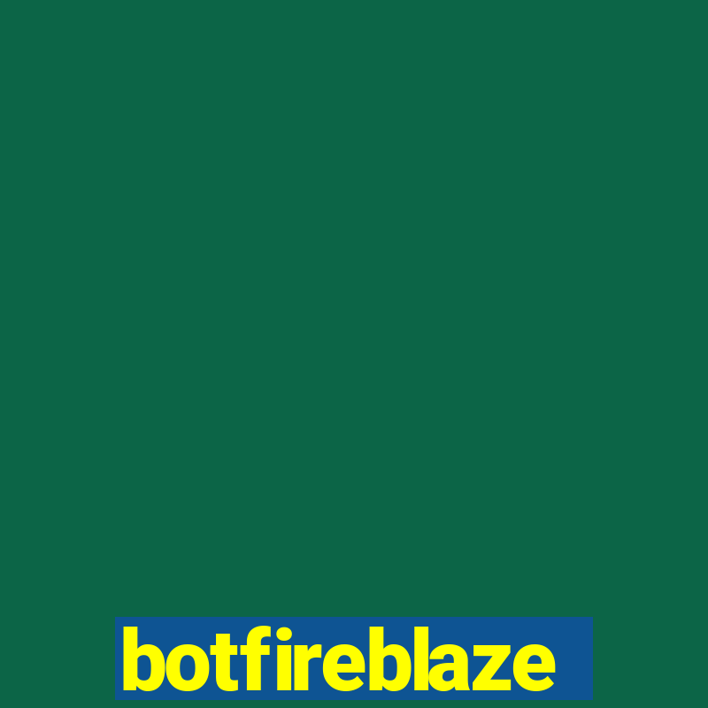 botfireblaze