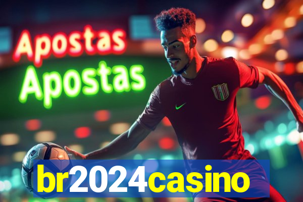 br2024casino