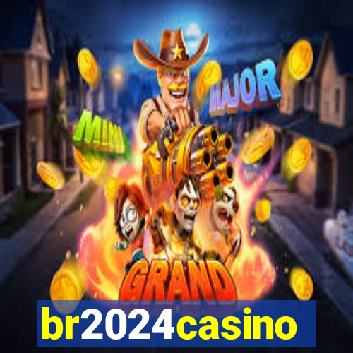 br2024casino