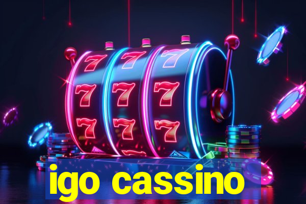 igo cassino