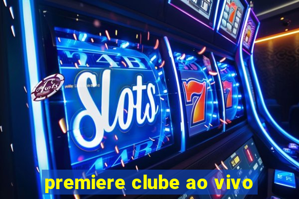 premiere clube ao vivo