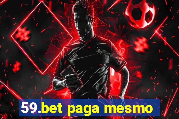 59.bet paga mesmo