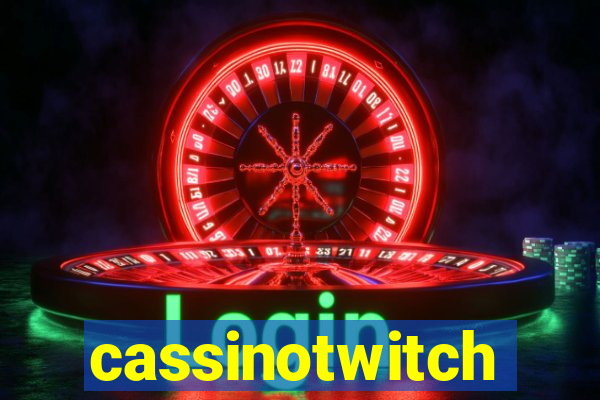 cassinotwitch