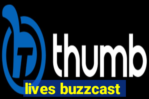 lives buzzcast