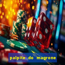 palpite do magrone para federal