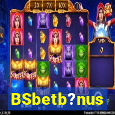 BSbetb?nus