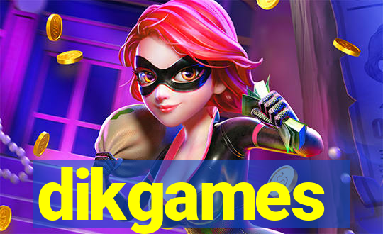 dikgames