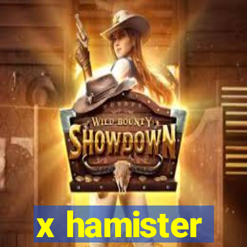 x hamister