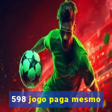 598 jogo paga mesmo