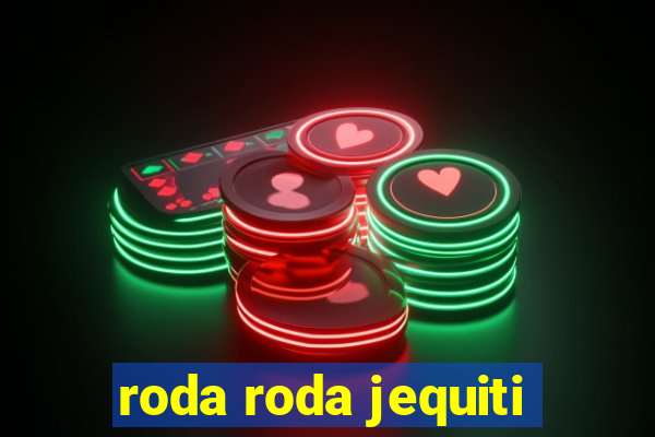 roda roda jequiti