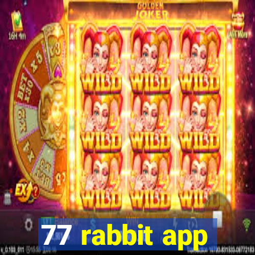 77 rabbit app