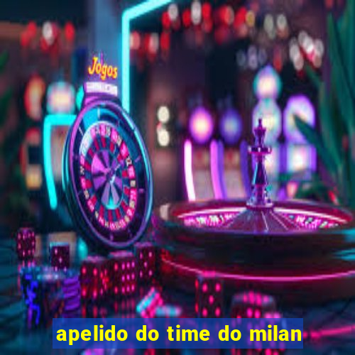 apelido do time do milan