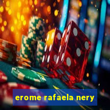 erome rafaela nery