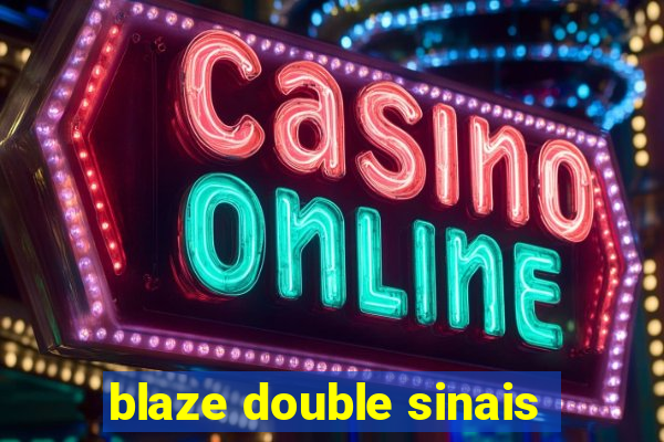 blaze double sinais