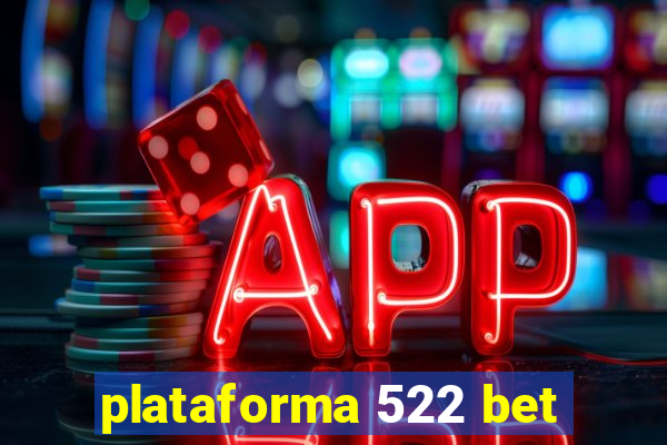 plataforma 522 bet