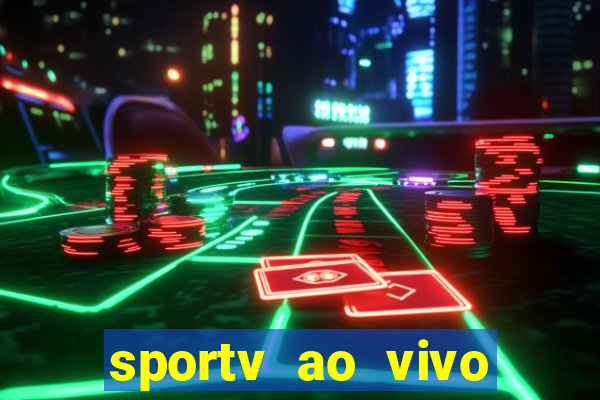 sportv ao vivo multi multicanal