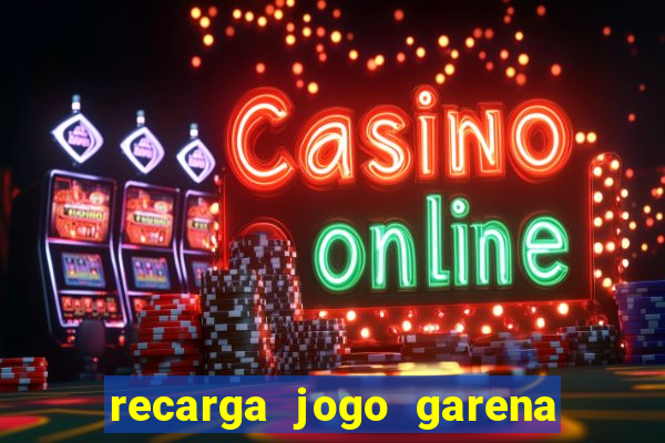 recarga jogo garena free fire