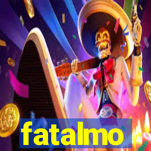 fatalmo