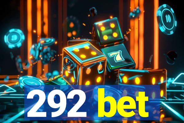 292 bet