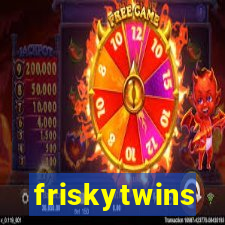 friskytwins