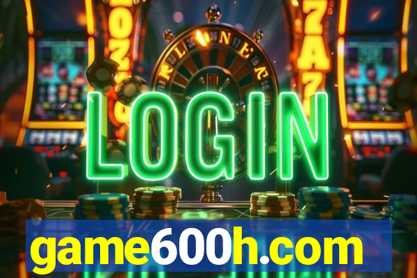 game600h.com