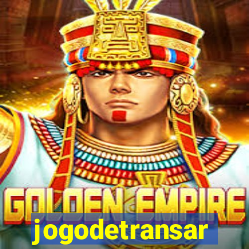 jogodetransar