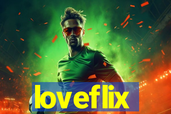 loveflix