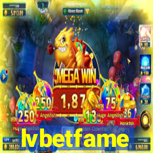 lvbetfame